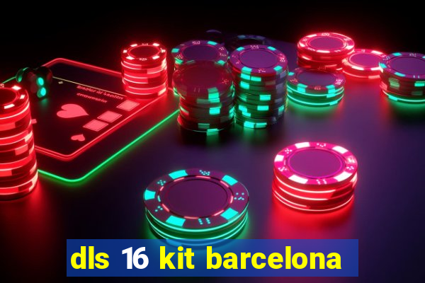 dls 16 kit barcelona