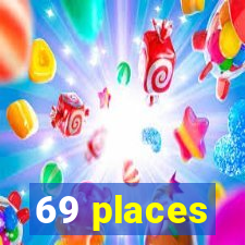 69 places