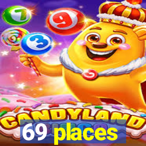 69 places