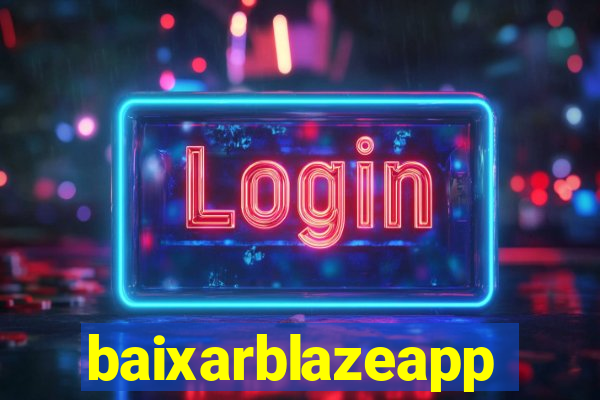 baixarblazeapp