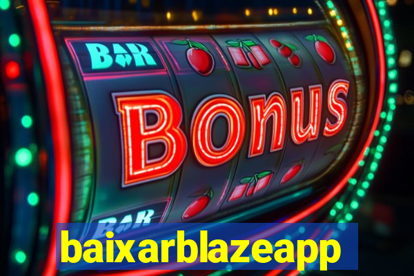 baixarblazeapp