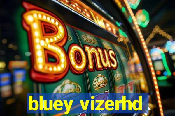 bluey vizerhd