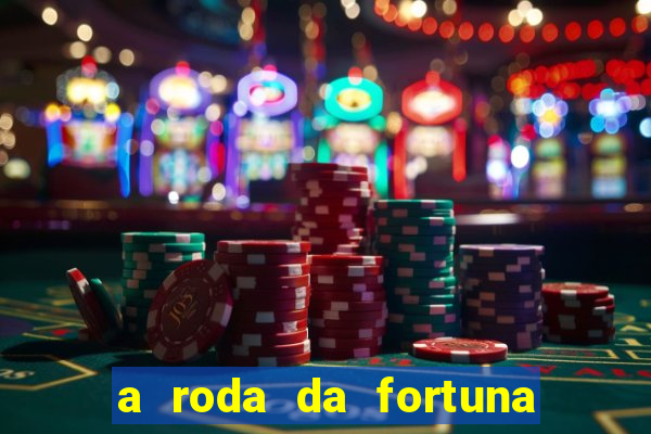 a roda da fortuna tarot conselho