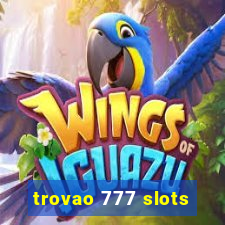 trovao 777 slots