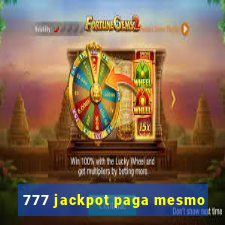 777 jackpot paga mesmo