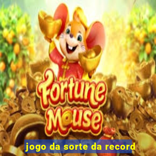 jogo da sorte da record