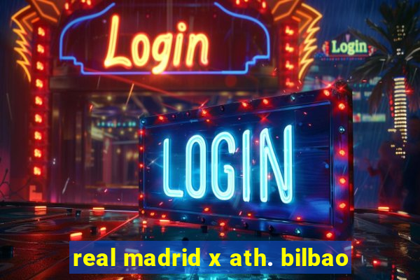 real madrid x ath. bilbao