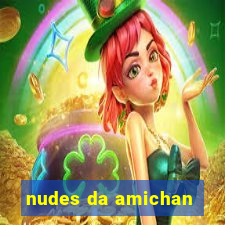 nudes da amichan