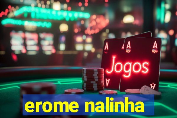 erome nalinha