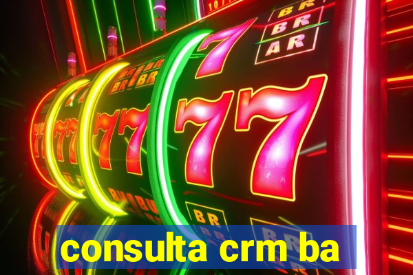 consulta crm ba