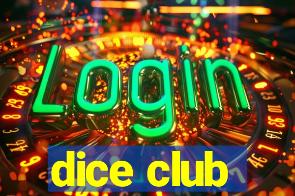 dice club