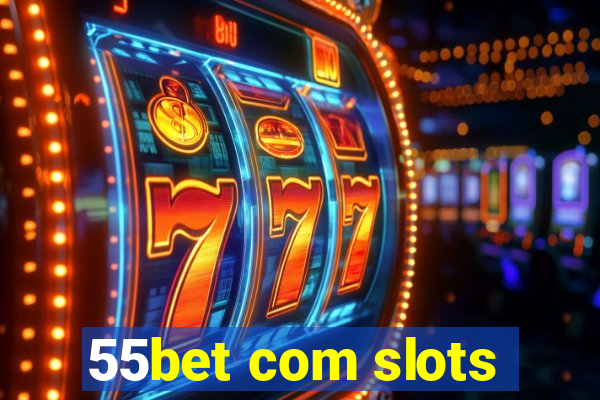 55bet com slots