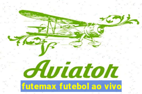 futemax futebol ao vivo