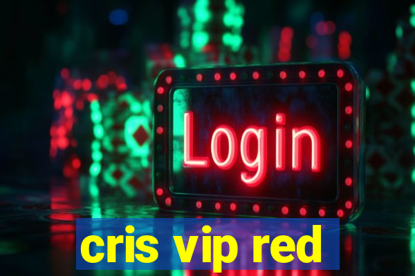 cris vip red