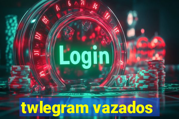 twlegram vazados