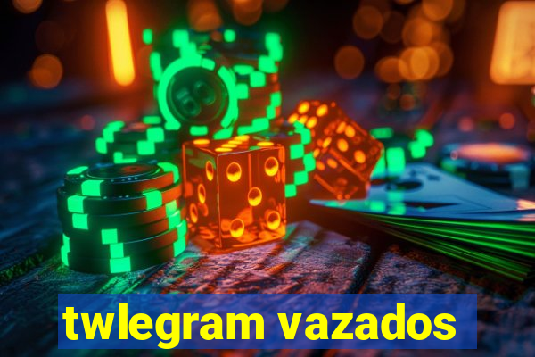 twlegram vazados