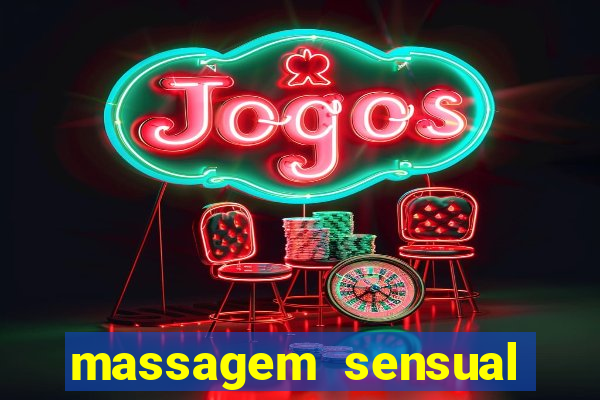 massagem sensual novo hamburgo