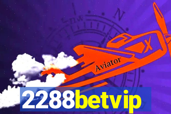 2288betvip