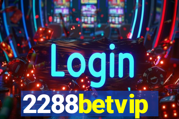 2288betvip