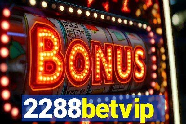 2288betvip