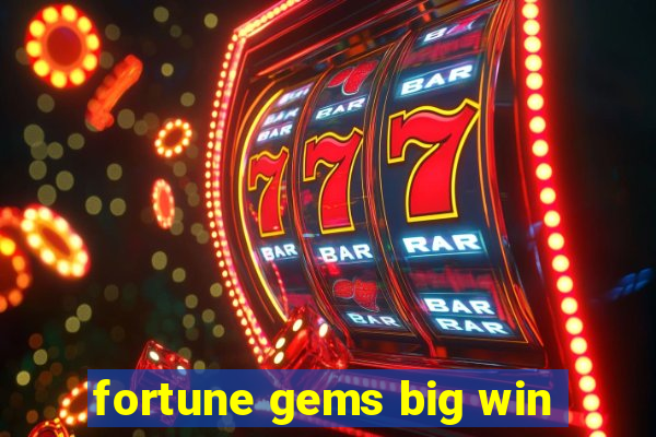 fortune gems big win