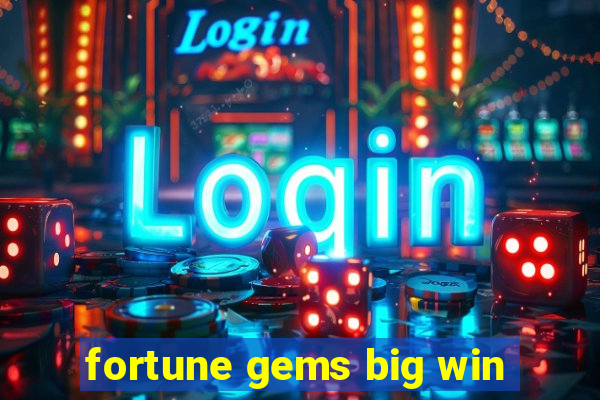 fortune gems big win