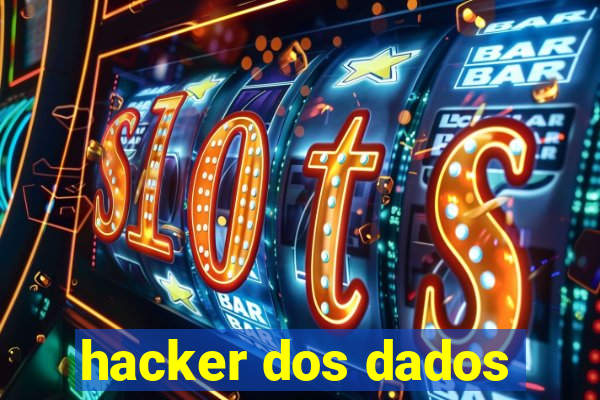 hacker dos dados