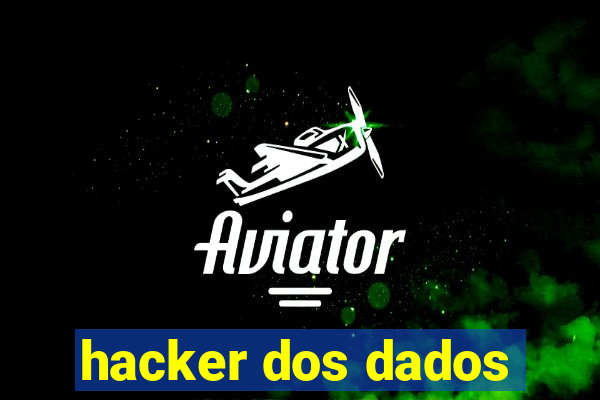 hacker dos dados