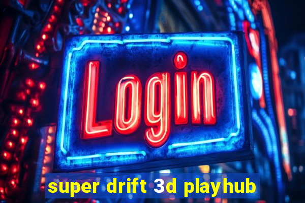 super drift 3d playhub