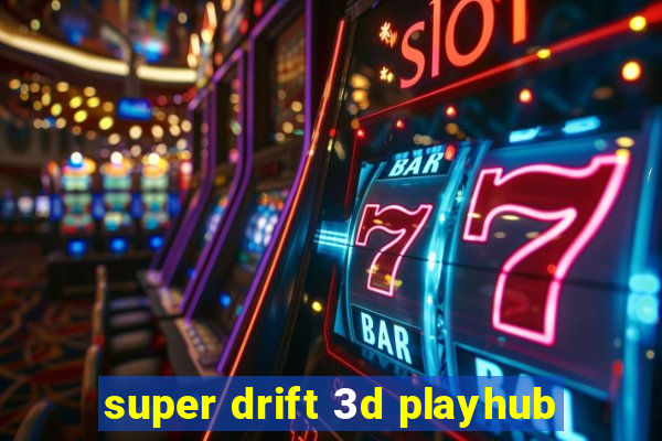 super drift 3d playhub