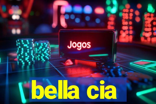 bella cia