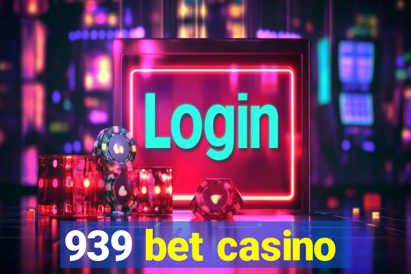 939 bet casino