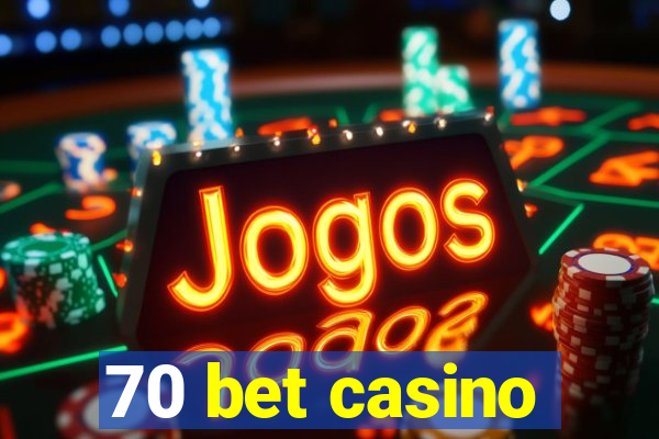 70 bet casino