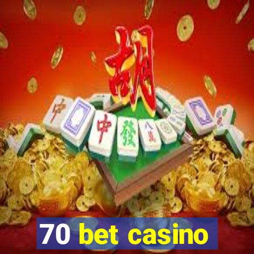 70 bet casino