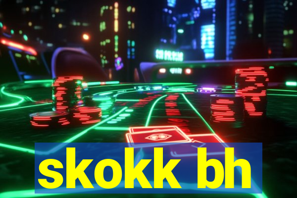 skokk bh