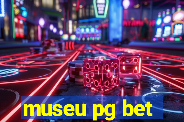 museu pg bet