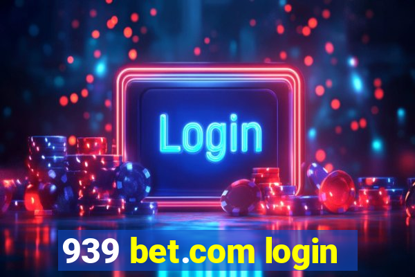 939 bet.com login