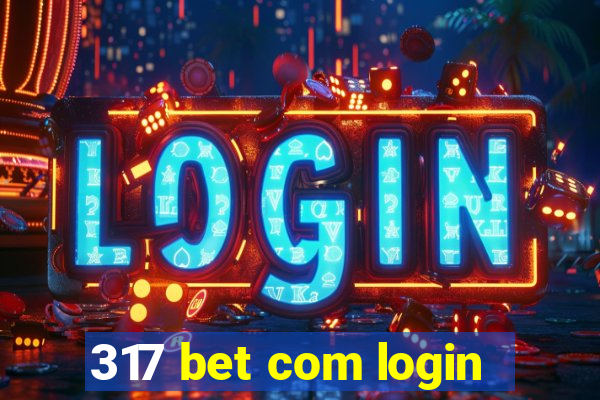 317 bet com login