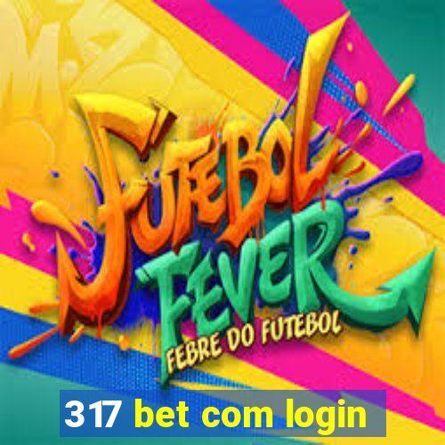 317 bet com login