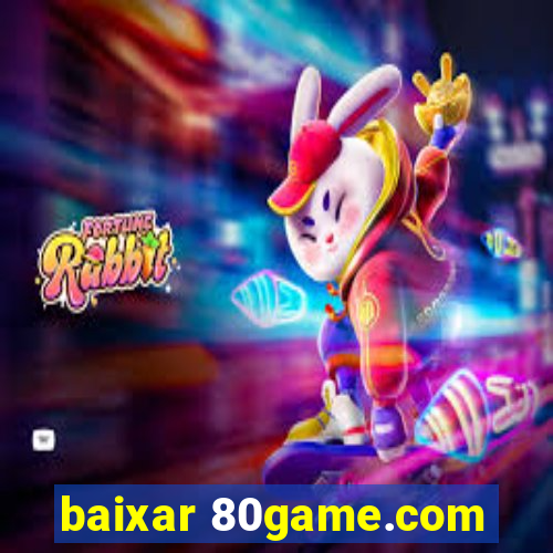 baixar 80game.com