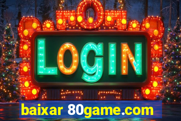 baixar 80game.com