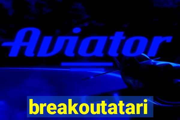 breakoutatari