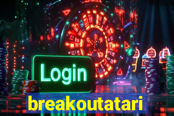 breakoutatari