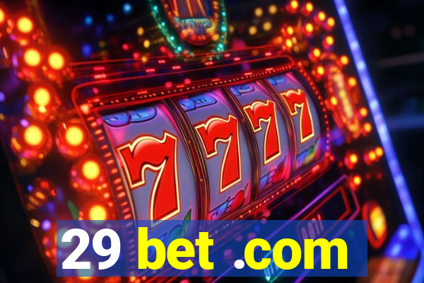 29 bet .com