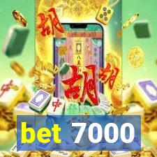 bet 7000