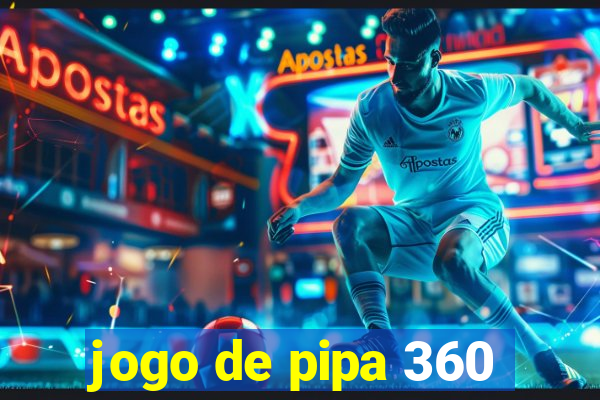 jogo de pipa 360