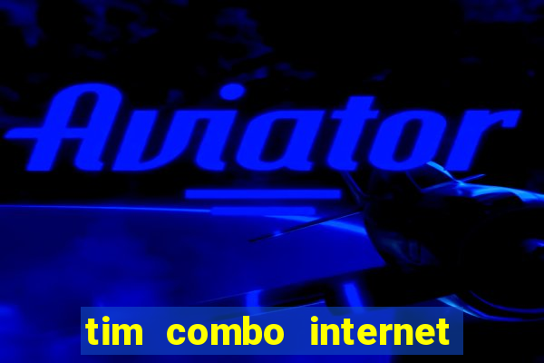 tim combo internet e celular