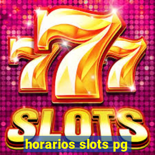 horarios slots pg