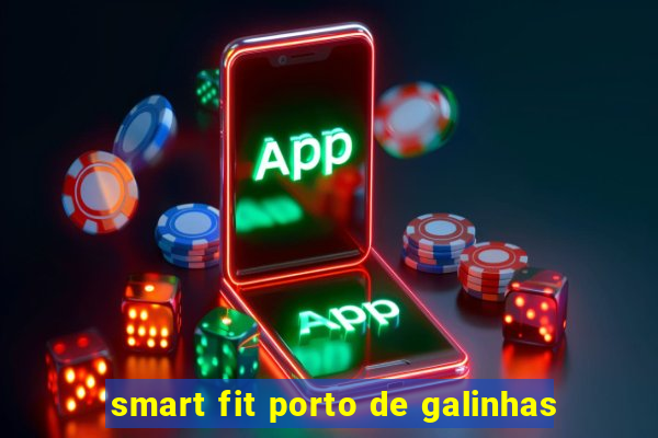 smart fit porto de galinhas