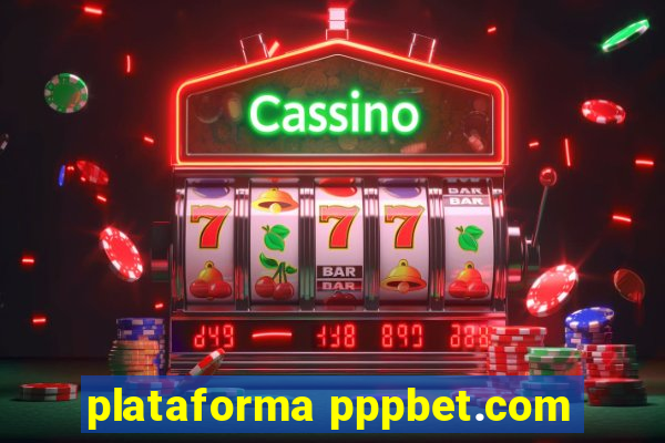 plataforma pppbet.com